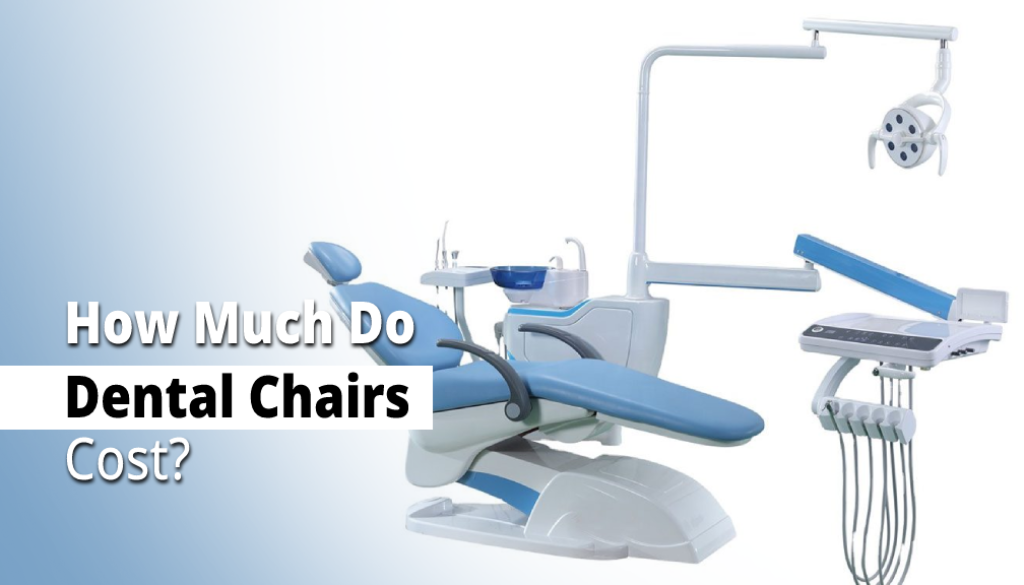 How Much Do Dental Chairs Cost?
