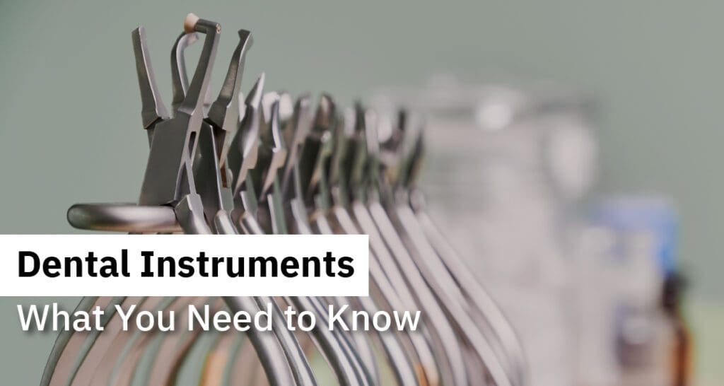 Dental Instruments: What You Need to Know